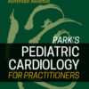 Park's Pediatric Cardiology for Practitioners - 7th Edition