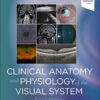 Clinical Anatomy and Physiology of the Visual System - 4th Edition