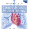 Essentials of Cardiopulmonary Physical Therapy - 5th Edition