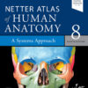 Netter Atlas of Human Anatomy: A Systems Approach - - 8th Edition