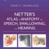 Netter’s Atlas of Anatomy for Speech, Swallowing, and Hearing - 4th Edition
