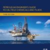 Petroleum Engineer's Guide to Oil Field Chemicals and Fluids - 3rd Edition