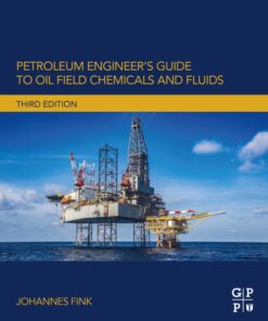 Petroleum Engineer's Guide to Oil Field Chemicals and Fluids - 3rd Edition