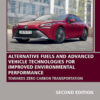 Alternative Fuels and Advanced Vehicle Technologies for Improved Environmental Performance - 2nd Edition