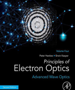 Principles of Electron Optics, Volume 4 - 2nd Edition