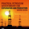 Practical Petroleum Geochemistry for Exploration and Production - 2nd Edition
