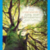 Understanding Dying, Death, and Bereavement - 9th Edition