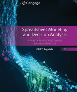 Spreadsheet Modeling and Decision Analysis: A Practical Introduction to Business Analytics - 9th Edition