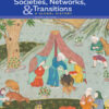 Societies, Networks, and Transitions: A Global History - 4th Edition