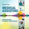 Medical Assisting: Administrative & Clinical Competencies - 9th Edition