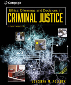 Ethical Dilemmas and Decisions in Criminal Justice - 11th Edition