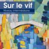 Sur le vif: Niveau intermédiaire - 7th Edition