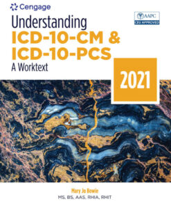 Understanding ICD-10-CM and ICD-10-PCS: A Worktext, 2021 - 6th Edition