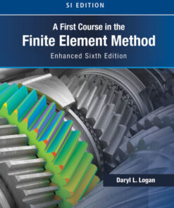 First Course in the Finite Element Method, Enhanced Edition, SI Version - 6th Edition