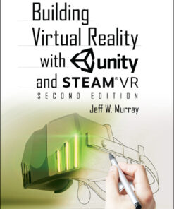 Building Virtual Reality with Unity and SteamVR - 2nd Edition