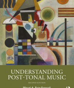Understanding Post-Tonal Music - 2nd Edition