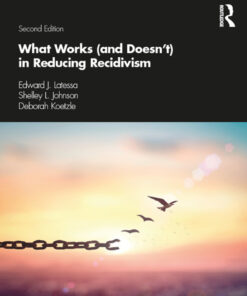 What Works (and Doesn't) in Reducing Recidivism - 2nd Edition
