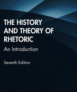 The History and Theory of Rhetoric - 7th Edition