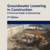 Groundwater Lowering in Construction - 3rd Edition
