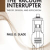 The Vacuum Interrupter - 2nd Edition