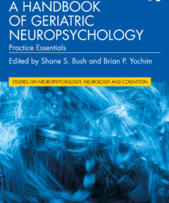 A Handbook of Geriatric Neuropsychology - 2nd Edition