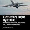 Elementary Flight Dynamics with an Introduction to Bifurcation and Continuation Methods - 2nd Edition