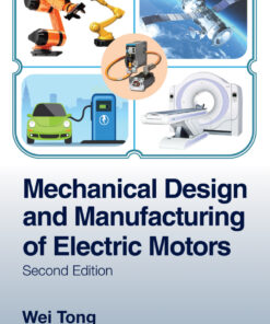 Mechanical Design and Manufacturing of Electric Motors - 2nd Edition