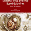 Maternal-Fetal Evidence Based Guidelines - 4th Edition