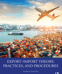 Export–Import Theory, Practices, and Procedures - 4th Edition
