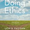 Doing Ethics: Moral Reasoning, Theory, and Contemporary Issues - 5th Edition