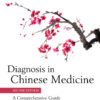 Diagnosis in Chinese Medicine - 2nd Edition