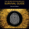 The Neuro-Ophthalmology Survival Guide - 2nd Edition