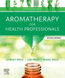 Aromatherapy for Health Professionals Revised Reprint - 5th Edition