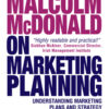 Malcolm McDonald on Marketing Planning - 2nd Edition