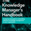 The Knowledge Manager's Handbook - 2nd Edition