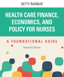 Health Care Finance, Economics, and Policy for Nurses - 2nd Edition