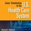 Jonas' Introduction to the U.S. Health Care System - 9th Edition