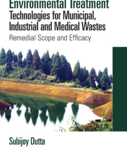 Environmental Treatment Technologies for Municipal, Industrial and Medical Wastes - 2nd Edition