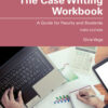 The Case Writing Workbook - 3rd Edition