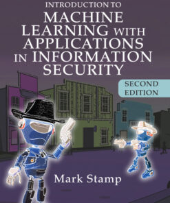 Introduction to Machine Learning with Applications in Information Security - 2nd Edition