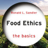 Food Ethics: The Basics - 2nd Edition