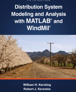 Distribution System Modeling and Analysis with MATLAB® and WindMil® - 5th Edition