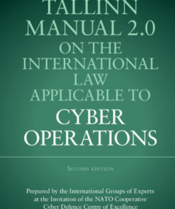 Tallinn Manual 2.0 on the International Law Applicable to Cyber Operations - 2nd Edition