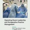 Operating Room Leadership and Perioperative Practice Management - 2nd Edition
