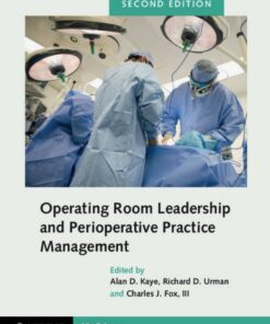 Operating Room Leadership and Perioperative Practice Management - 2nd Edition