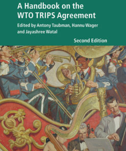 A Handbook on the WTO TRIPS Agreement - 2nd Edition