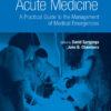 Acute Medicine: A Practical Guide to the Management of Medical Emergencies - 5th Edition