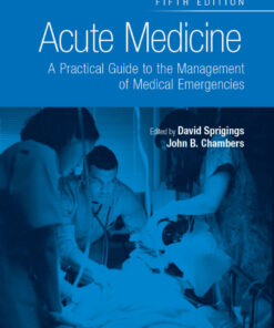 Acute Medicine: A Practical Guide to the Management of Medical Emergencies - 5th Edition