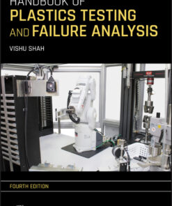 Handbook of Plastics Testing and Failure Analysis - 4th Edition