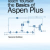 Teach Yourself the Basics of Aspen Plus - 2nd Edition